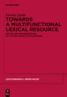 Towards a Multifunctional Lexical Resource : Design and Implementation of a Graph-based Lexicon Model - eBook