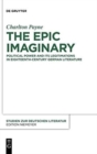 The Epic Imaginary : Political Power and its Legitimations in Eighteenth-Century German Literature - Book