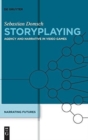 Storyplaying : Agency and Narrative in Video Games - Book