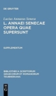 L. Annaei Senecae Opera Quae Supersunt : Supplementum - Book