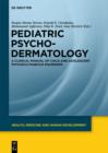 Pediatric Psychodermatology : A Clinical Manual of Child and Adolescent Psychocutaneous Disorders - eBook