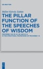 The Pillar Function of the Speeches of Wisdom : Proverbs 1:20-33, 8:1-36 and 9:1-6 in the Structural Framework of Proverbs 1-9 - Book