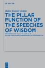 The Pillar Function of the Speeches of Wisdom : Proverbs 1:20-33, 8:1-36 and 9:1-6 in the Structural Framework of Proverbs 1-9 - eBook