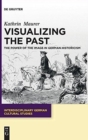 Visualizing the Past : The Power of the Image in German Historicism - Book