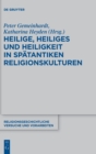 Heilige, Heiliges und Heiligkeit in sp?tantiken Religionskulturen - Book