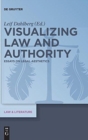 Visualizing Law and Authority : Essays on Legal Aesthetics - Book