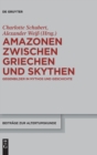 Amazonen zwischen Griechen und Skythen : Gegenbilder in Mythos und Geschichte - Book