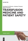 Transfusion Medicine and Patient Safety - Book