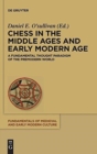 Chess in the Middle Ages and Early Modern Age : A Fundamental Thought Paradigm of the Premodern World - Book