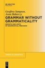 Grammar Without Grammaticality : Growth and Limits of Grammatical Precision - Book