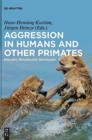 Aggression in Humans and Other Primates : Biology, Psychology, Sociology - Book