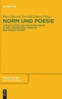 Norm und Poesie : Zur expliziten und impliziten Poetik in der lateinischen Literatur der Fruhen Neuzeit - Book