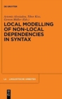 Local Modelling of Non-Local Dependencies in Syntax - Book