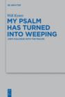 My Psalm Has Turned into Weeping : Job's Dialogue with the Psalms - eBook