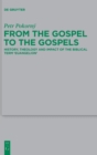 From the Gospel to the Gospels : History, Theology and Impact of the Biblical Term 'euangelion' - Book