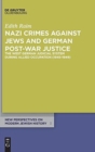 Nazi Crimes against Jews and German Post-War Justice : The West German Judicial System During Allied Occupation (1945-1949) - Book