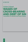 Wages of Cross-Bearing and Debt of Sin : The Economy of Heaven in Matthew's Gospel - eBook