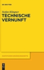 Technische Vernunft : Kants Zweckbegriff und das Problem einer Philosophie der technischen Kultur - Book