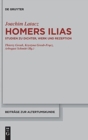 Homers Ilias : Studien zu Dichter, Werk und Rezeption (Kleine Schriften II) - Book