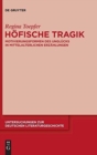 Hofische Tragik : Motivierungsformen des Unglucks in mittelalterlichen Erzahlungen - Book