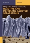 Reactive and Membrane-Assisted Separations - Book