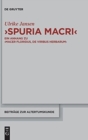 "Spuria Macri" : Ein Anhang zu "Macer Floridus, De viribus herbarum". Einleitung, Ubersetzung, Kommentar - Book