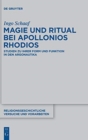 Magie Und Ritual Bei Apollonios Rhodios : Studien Zur Ihrer Form Und Funktion in Den Argonautika - Book