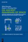 On Ancient Grammars of Space : Linguistic Research on the Expression of Spatial Relations and Motion in Ancient Languages - eBook
