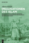 Imaginationen des Islam : Bildliche Darstellungen des Propheten Mohammed im westeuropaischen Buchdruck bis ins 19. Jahrhundert - Book