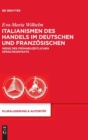 Italianismen des Handels im Deutschen und Franzosischen : Wege des fruhneuzeitlichen Sprachkontakts - Book