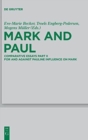 Mark and Paul : Comparative Essays Part II. For and Against Pauline Influence on Mark - Book