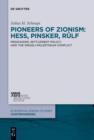 Pioneers of Zionism: Hess, Pinsker, Rulf : Messianism, Settlement Policy, and the Israeli-Palestinian Conflict - eBook