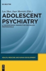 Adolescent Psychiatry : A Contemporary Perspective for Health Professionals - Book