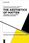 The Aesthetics of Matter : Modernism, the Avant-Garde and Material Exchange - Book