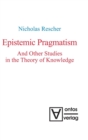 Epistemic Pragmatism and Other Studies in the Theory of Knowledge - Book