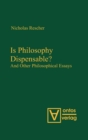 Is Philosophy Dispensable? : And Other Philosophical Essays - Book