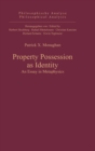 Property Possession as Identity : An Essay in Metaphysics - Book