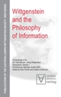 Wittgenstein and the Philosophy of Information : Proceedings of the 30th International Ludwig Wittgenstein-Symposium in Kirchberg, 2007 - Book