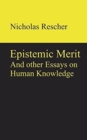 Epistemic Merit : And other Essays on Human Knowledge - Book