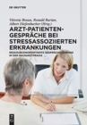 Arzt-Patienten-Gesprache bei stressassoziierten Erkrankungen : Ressourcenorientierte Gesprachsfuhrung in der Hausarztpraxis - Book