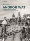 Angkor Wat - A Transcultural History of Heritage : Volume 1: Angkor in France. From Plaster Casts to Exhibition Pavilions. Volume 2: Angkor in Cambodia. From Jungle Find to Global Icon - eBook