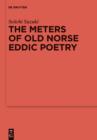 The Meters of Old Norse Eddic Poetry : Common Germanic Inheritance and North Germanic Innovation - eBook