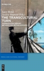 The Transcultural Turn : Interrogating Memory Between and Beyond Borders - Book