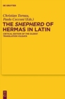 The Shepherd of Hermas in Latin : Critical Edition of the Oldest Translation Vulgata - Book