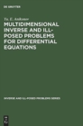 Multidimensional Inverse and Ill-Posed Problems for Differential Equations - Book