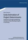 Early Estimation of Project Determinants : Predictions through Establishing the Basis of New Building Projects in Germany - eBook