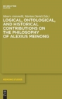 Logical, Ontological, and Historical Contributions on the Philosophy of Alexius Meinong - Book