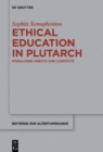 Ethical Education in Plutarch : Moralising Agents and Contexts - Book