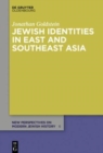 Jewish Identities in East and Southeast Asia : Singapore, Manila, Taipei, Harbin, Shanghai, Rangoon, and Surabaya - Book