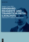 Grignard Reagents and Transition Metal Catalysts : Formation of C-C Bonds by Cross-Coupling - Book